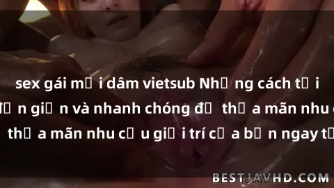 sex gái mại dâm vietsub Những cách tải phim sex về máy đơn giản và nhanh chóng để thỏa mãn nhu cầu giải trí của bạn ngay tại nhà