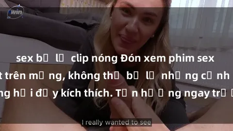 sex bị lộ clip nóng Đón xem phim sex mới nhất đang hot trên mạng, không thể bỏ lỡ những cảnh nóng hổi đầy kích thích. Tận hưởng ngay trước khi bị xoá chóng mặt!