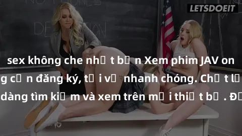 sex không che nhật bản Xem phim JAV online miễn phí không cần đăng ký, tải về nhanh chóng. Chất lượng HD, dễ dàng tìm kiếm và xem trên mọi thiết bị. Đặc biệt, không quảng cáo làm phiền.