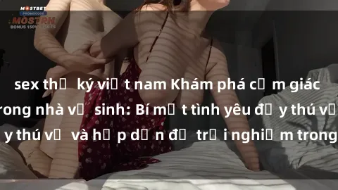sex thư ký việt nam Khám phá cảm giác mới mẻ với sex trong nhà vệ sinh: Bí mật tình yêu đầy thú vị và hấp dẫn để trải nghiệm trong đêm hôm nay!