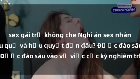 sex gái trẻ không che Nghi án sex nhân viên nhà hàng: Hậu quả và hậu quyết đến đâu? Được đào sâu vào vụ việc cực kỳ nghiêm trọng này.