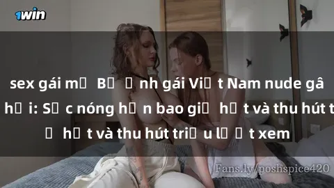 sex gái mỹ Bộ ảnh gái Việt Nam nude gây sốt mạng xã hội: Sắc nóng hơn bao giờ hết và thu hút triệu lượt xem