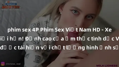 phim sex 4P Phim Sex Việt Nam HD - Xem ngay và không giới hạn! Đỉnh cao của ẩm thực tình dục Việt Nam được tái hiện với chất lượng hình ảnh sắc nét. Hãy thưởng thức ngay!